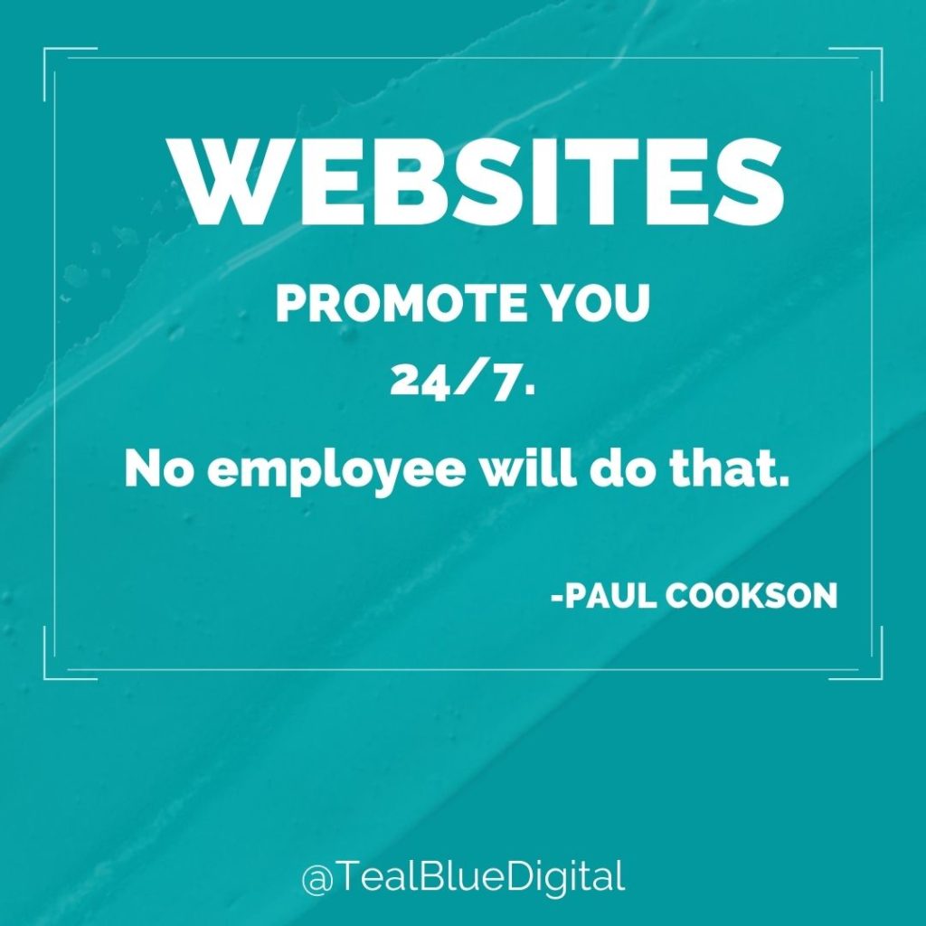 Website promote you 24/7. No employee will do that.